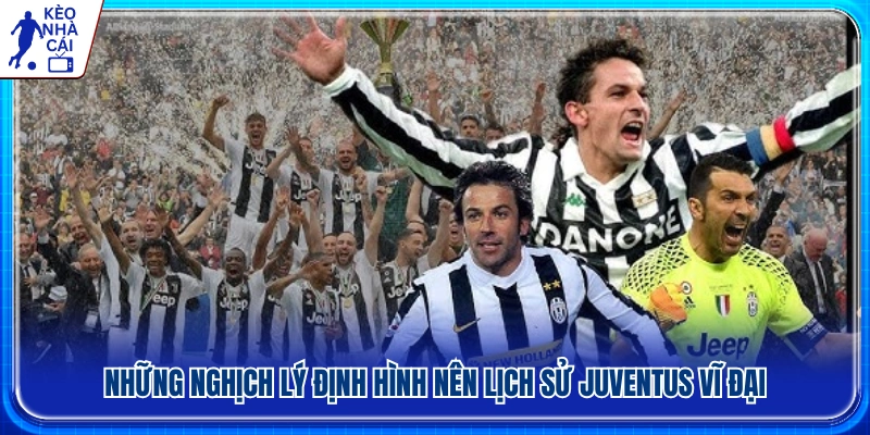 Các bước ngoặt quan trọng làm nên tên tuổi Juventus
