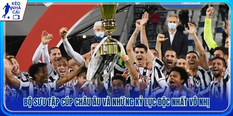 Những danh hiệu châu Âu và kỷ lục nổi bật của Juventu